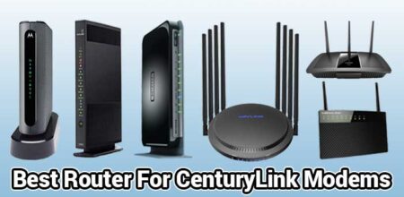 Best Router For CenturyLink Modems & Router