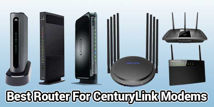 Best Router For CenturyLink Modems & Router