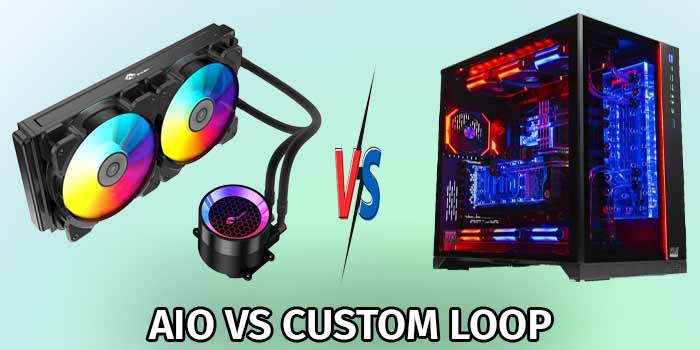 AIO vs Custom Loop