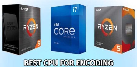 Best CPU for Encoding