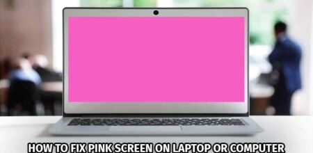 How to Fix Pink Screen on Laptop or Computer