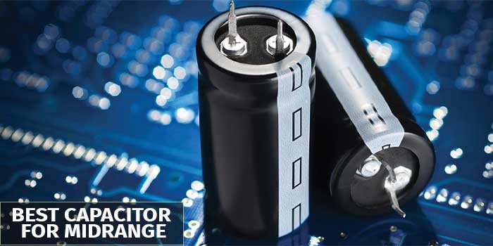 Best Capacitor For Midrange
